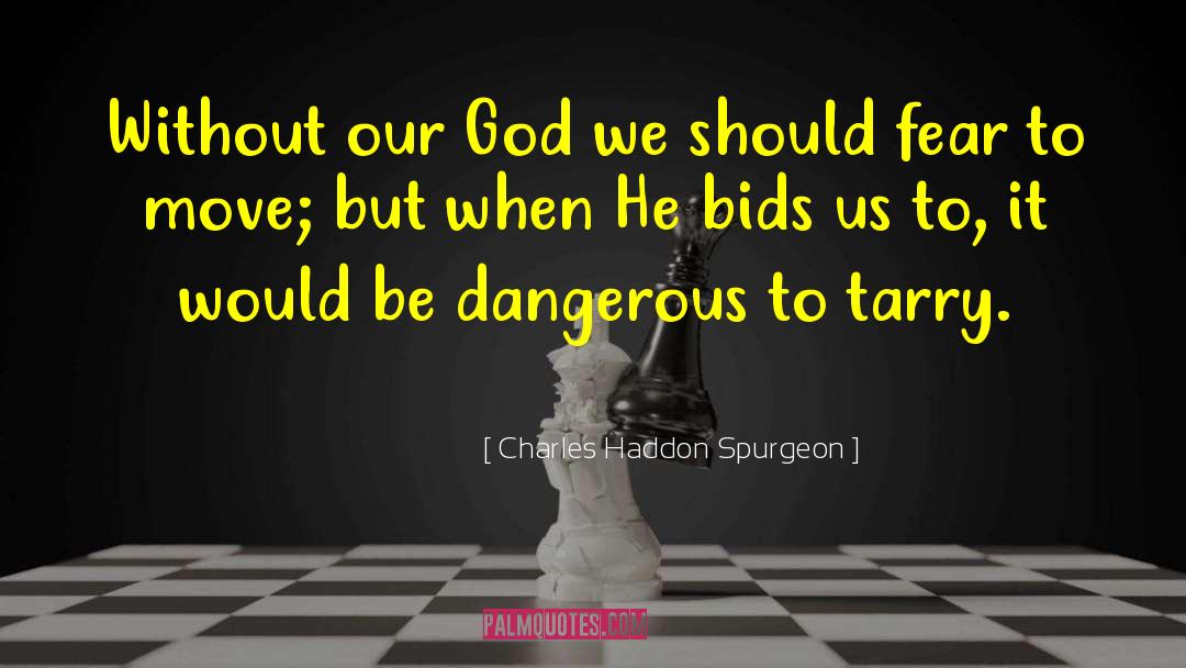 Tarry quotes by Charles Haddon Spurgeon