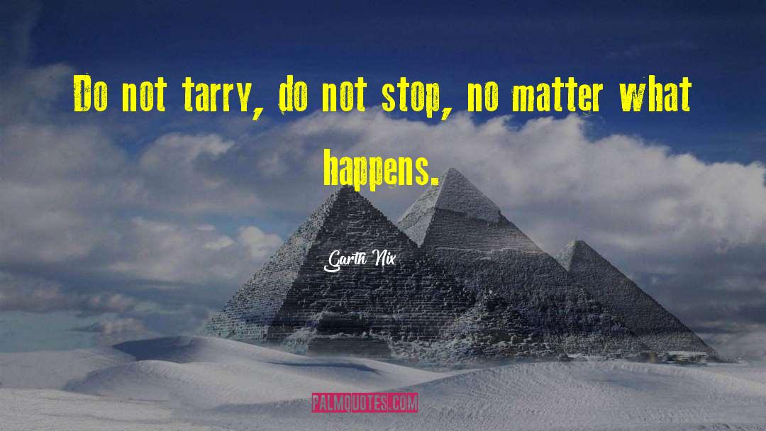 Tarry quotes by Garth Nix