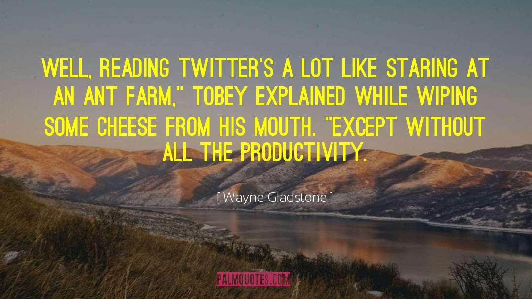 Tarwater Farm quotes by Wayne Gladstone
