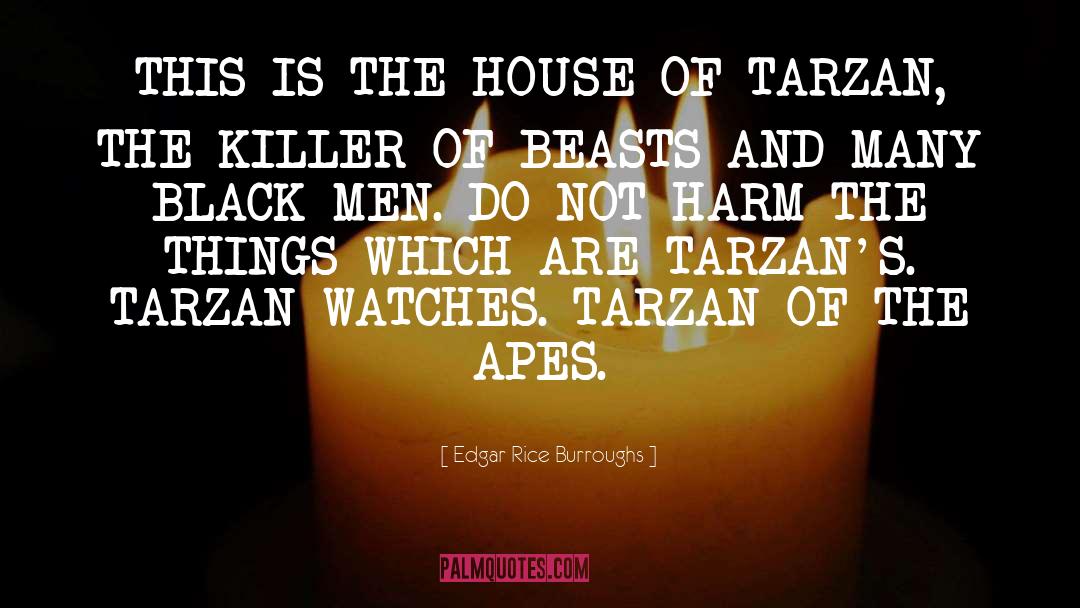 Tarzan quotes by Edgar Rice Burroughs