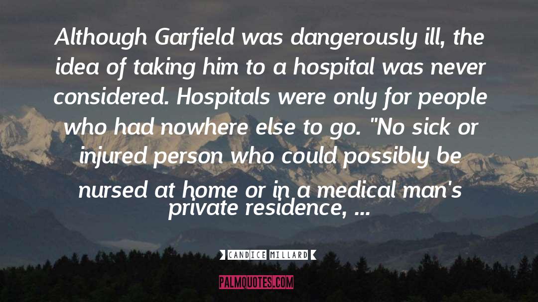 Tarzana Hospital quotes by Candice Millard