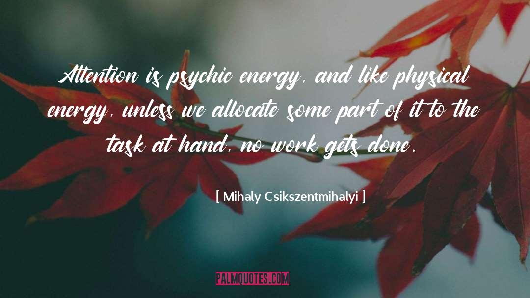 Task At Hand quotes by Mihaly Csikszentmihalyi