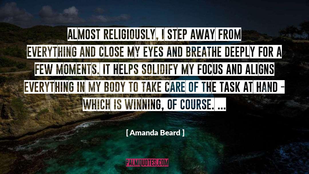 Task At Hand quotes by Amanda Beard