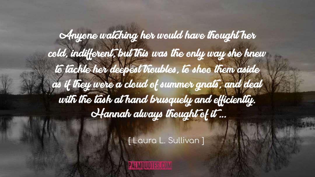 Task At Hand quotes by Laura L. Sullivan