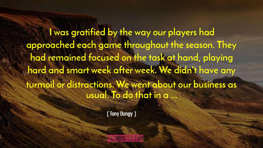 Task At Hand quotes by Tony Dungy