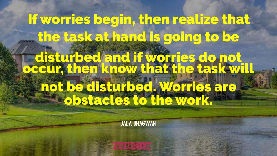 Task At Hand quotes by Dada Bhagwan