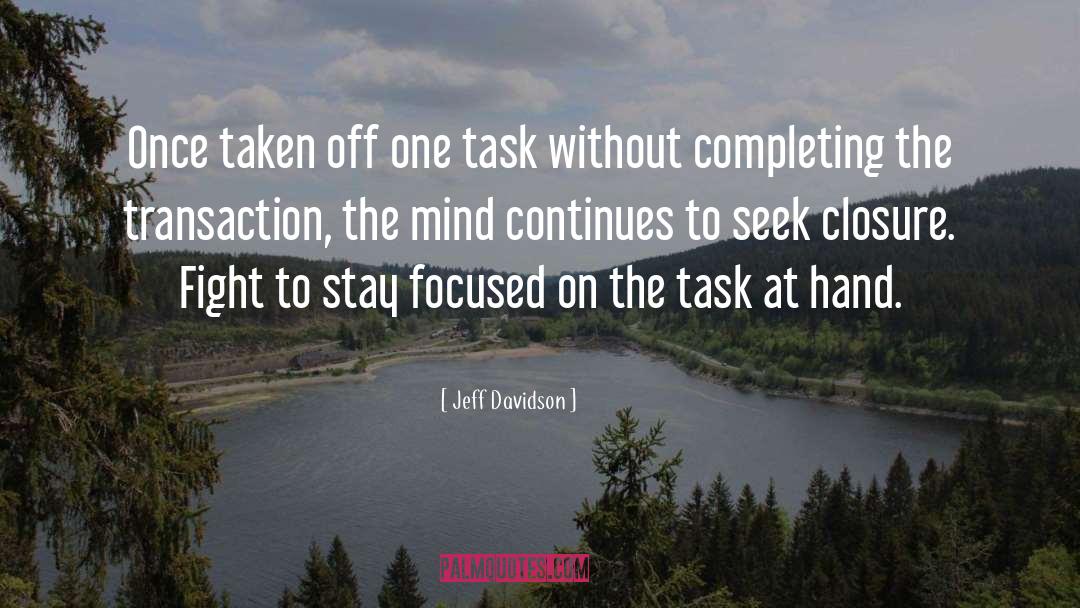 Task At Hand quotes by Jeff Davidson