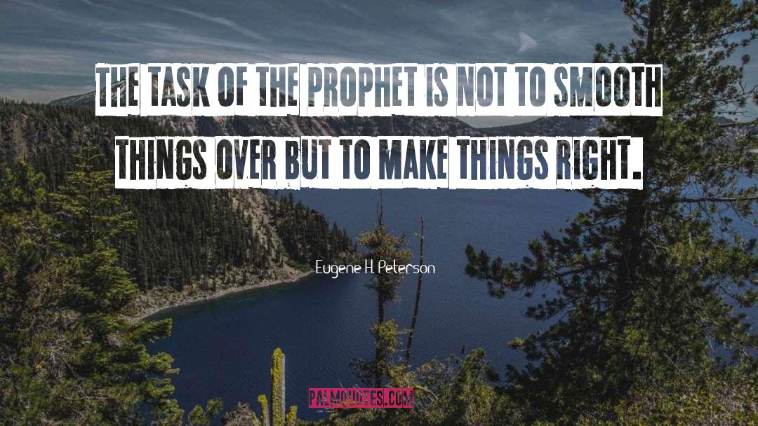 Tasks quotes by Eugene H. Peterson