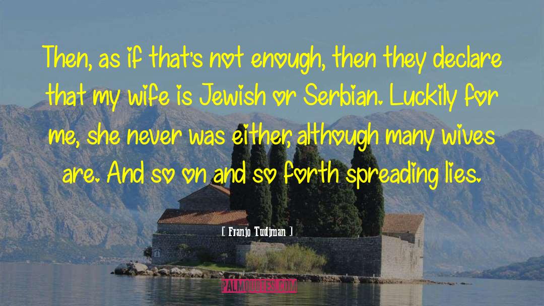 Tassels On Jewish Garments quotes by Franjo Tudjman