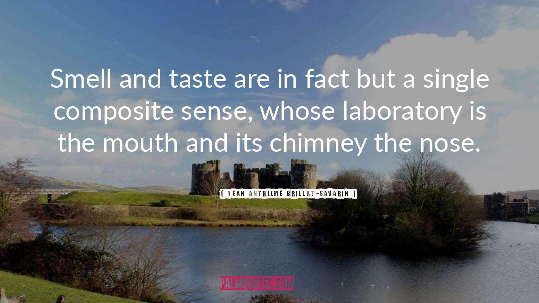 Taste And Smell quotes by Jean Anthelme Brillat-Savarin