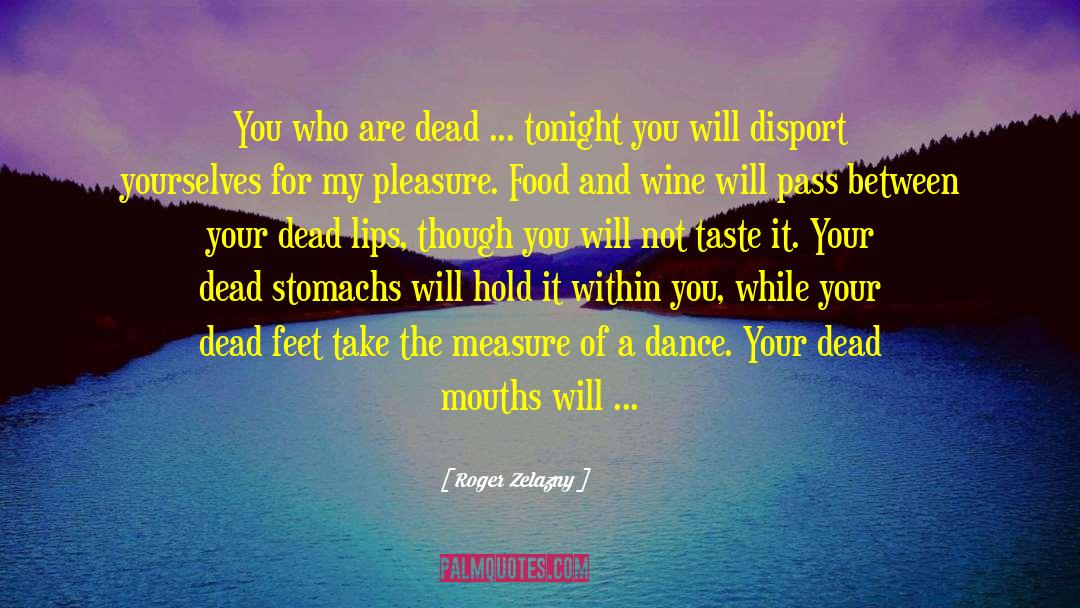 Taste Buds quotes by Roger Zelazny