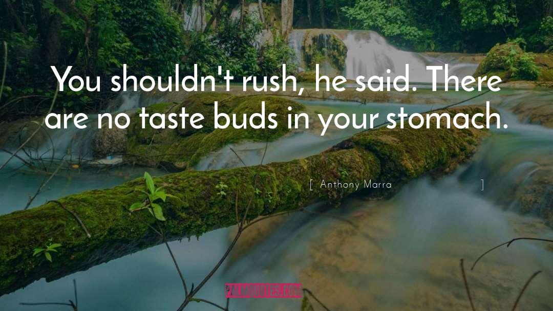 Taste Buds quotes by Anthony Marra