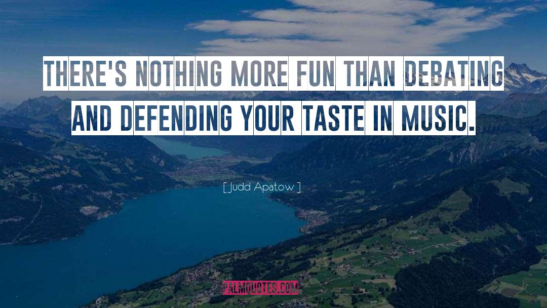 Taste In Music quotes by Judd Apatow