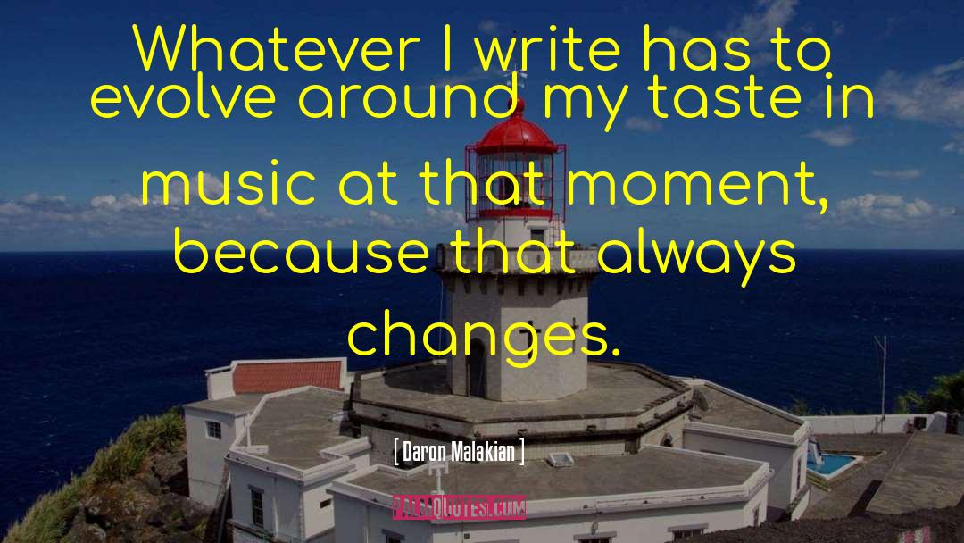 Taste In Music quotes by Daron Malakian