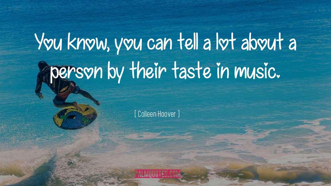 Taste In Music quotes by Colleen Hoover