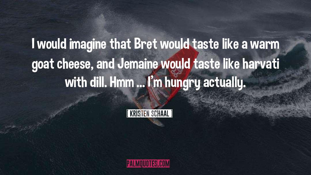 Taste quotes by Kristen Schaal