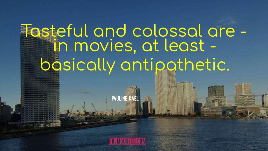 Tasteful quotes by Pauline Kael