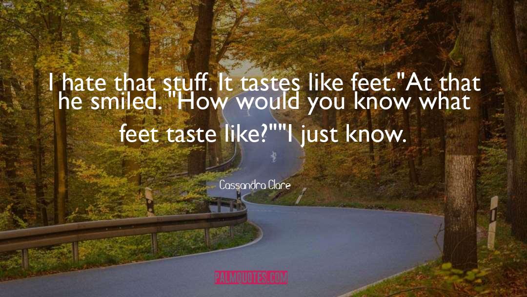 Tastes quotes by Cassandra Clare