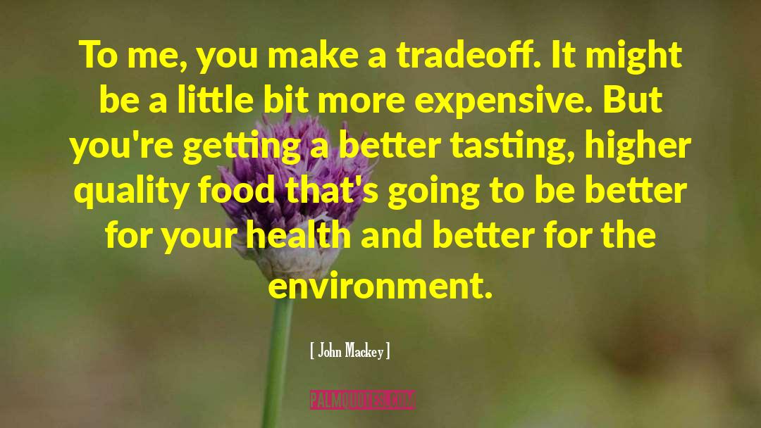 Tasting quotes by John Mackey