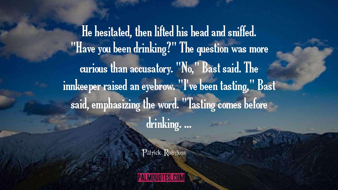 Tasting quotes by Patrick Rothfuss
