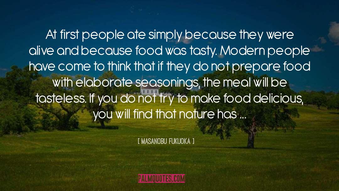 Tasty quotes by Masanobu Fukuoka