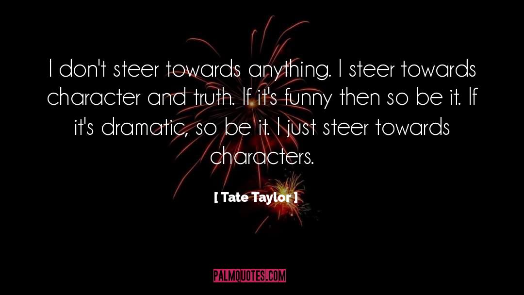 Tate quotes by Tate Taylor