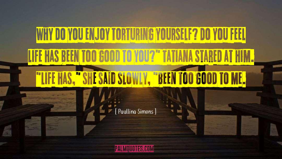 Tatiana Metanova quotes by Paullina Simons