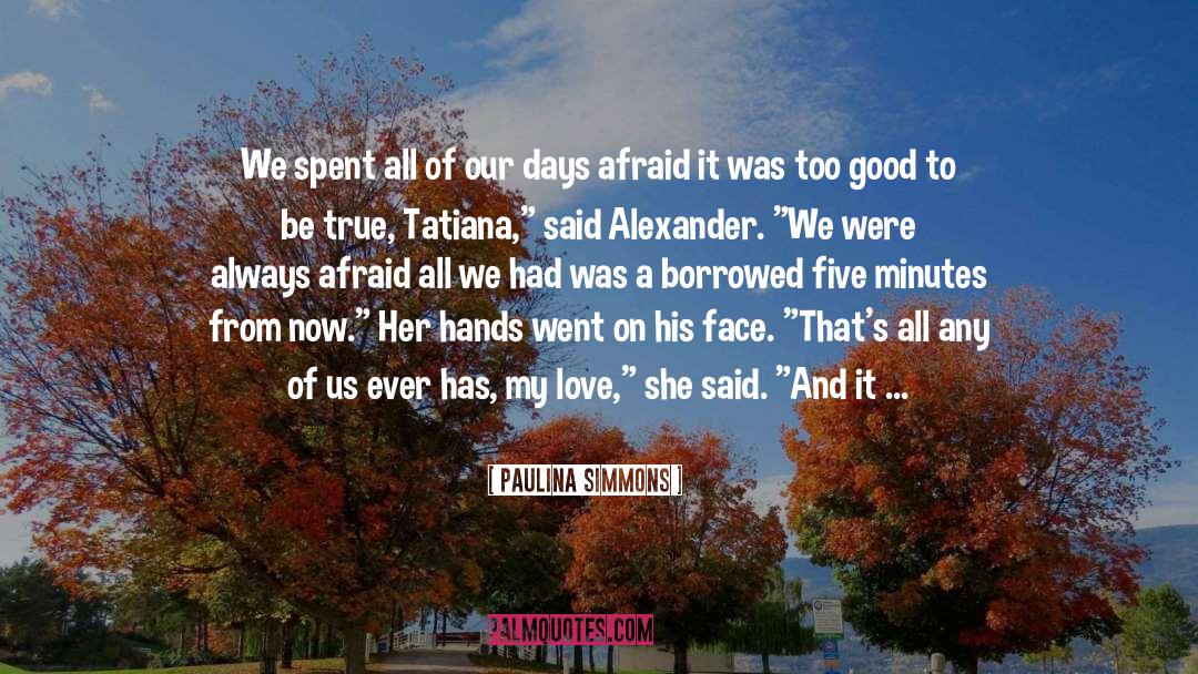 Tatiana quotes by Paulina Simmons