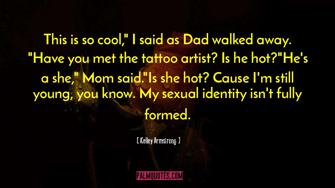 Tattoo Artist quotes by Kelley Armstrong