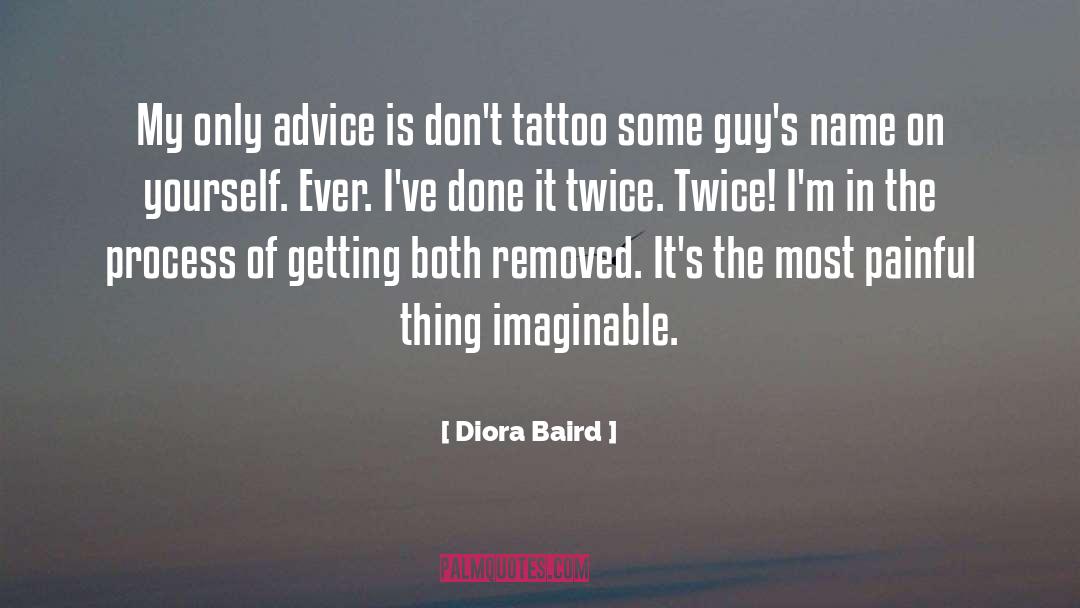 Tattoo quotes by Diora Baird