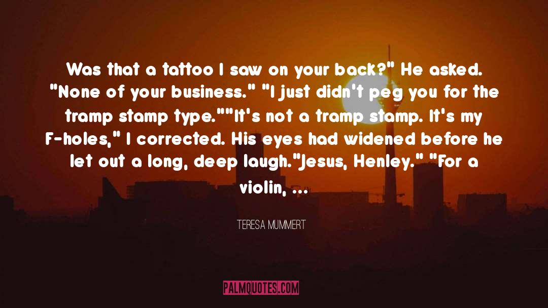 Tattoo quotes by Teresa Mummert