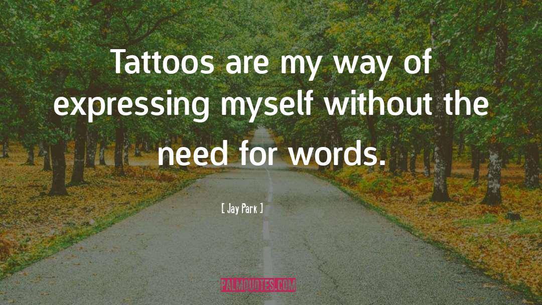 Tattoo Removal quotes by Jay Park