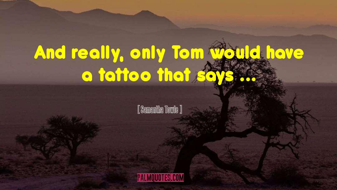 Tattoo Removal quotes by Samantha Towle