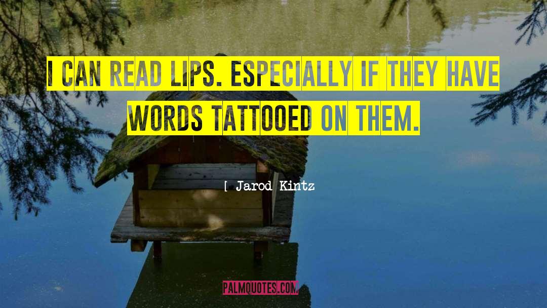 Tattooed quotes by Jarod Kintz