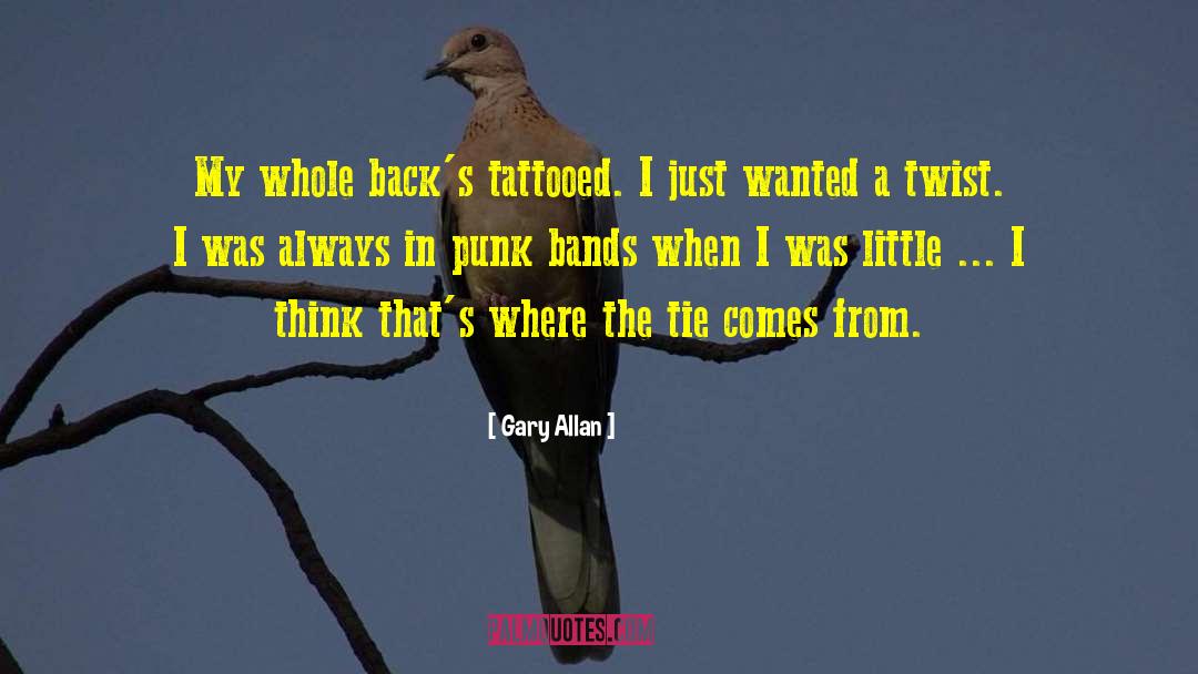 Tattooed quotes by Gary Allan