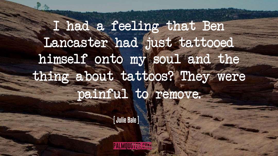 Tattooed quotes by Julie Bale