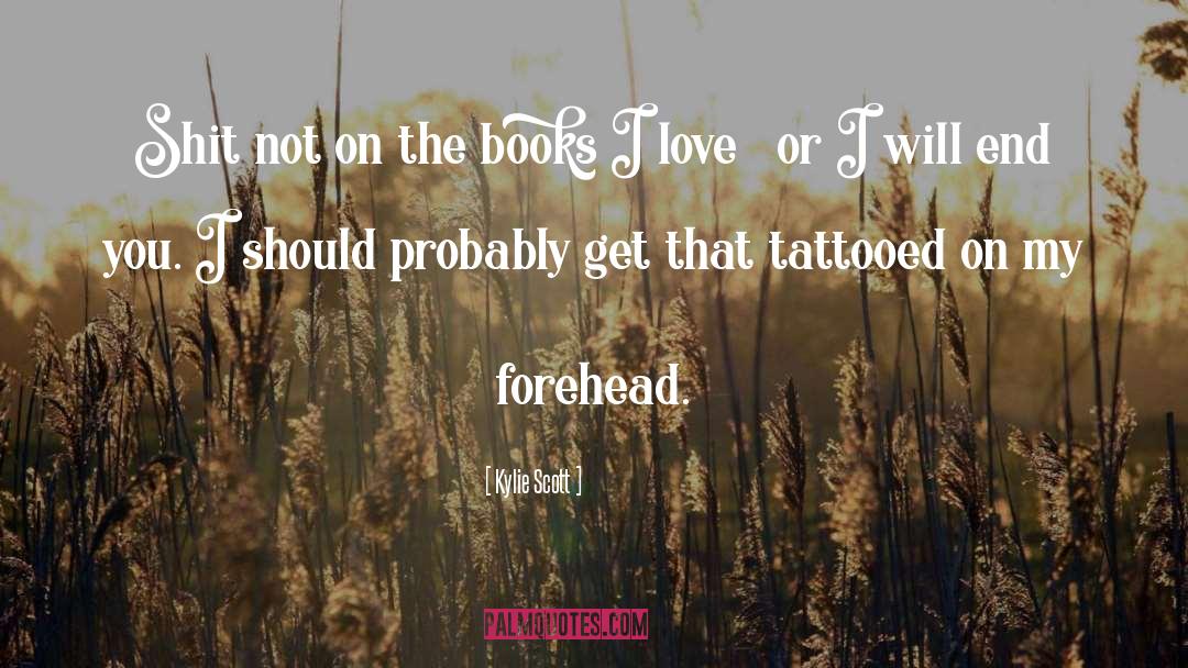 Tattooed quotes by Kylie Scott