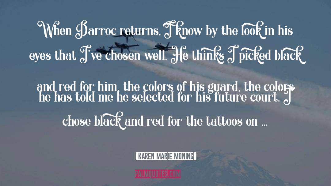 Tattoos quotes by Karen Marie Moning