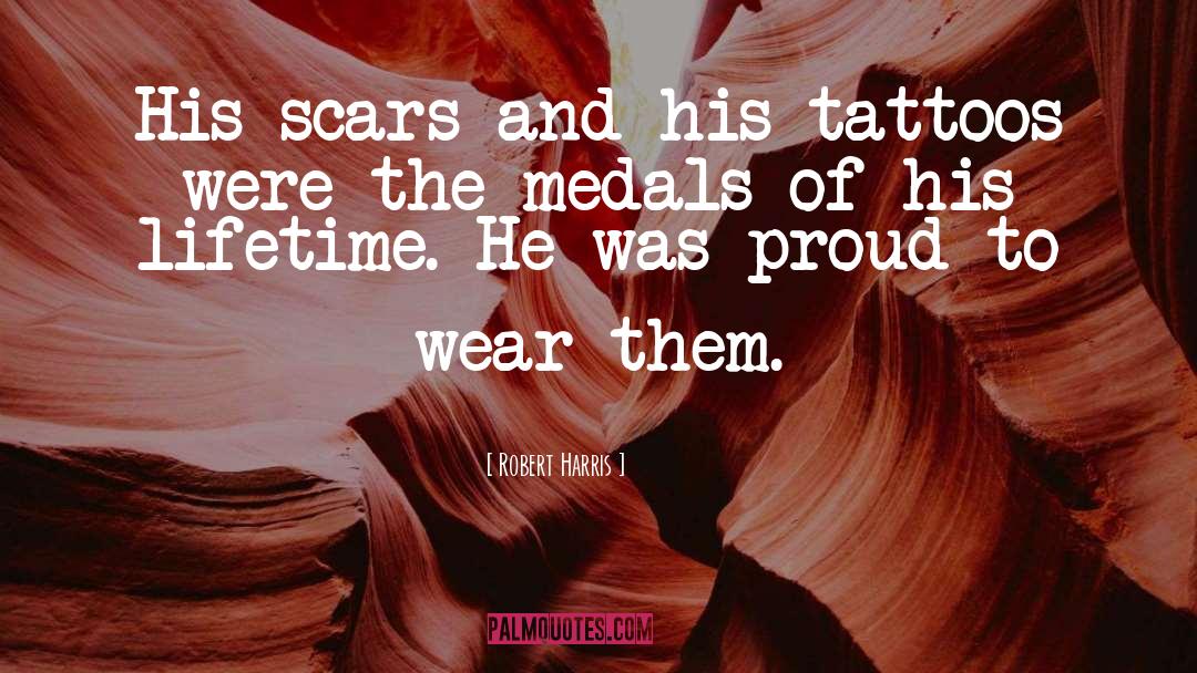 Tattoos quotes by Robert Harris