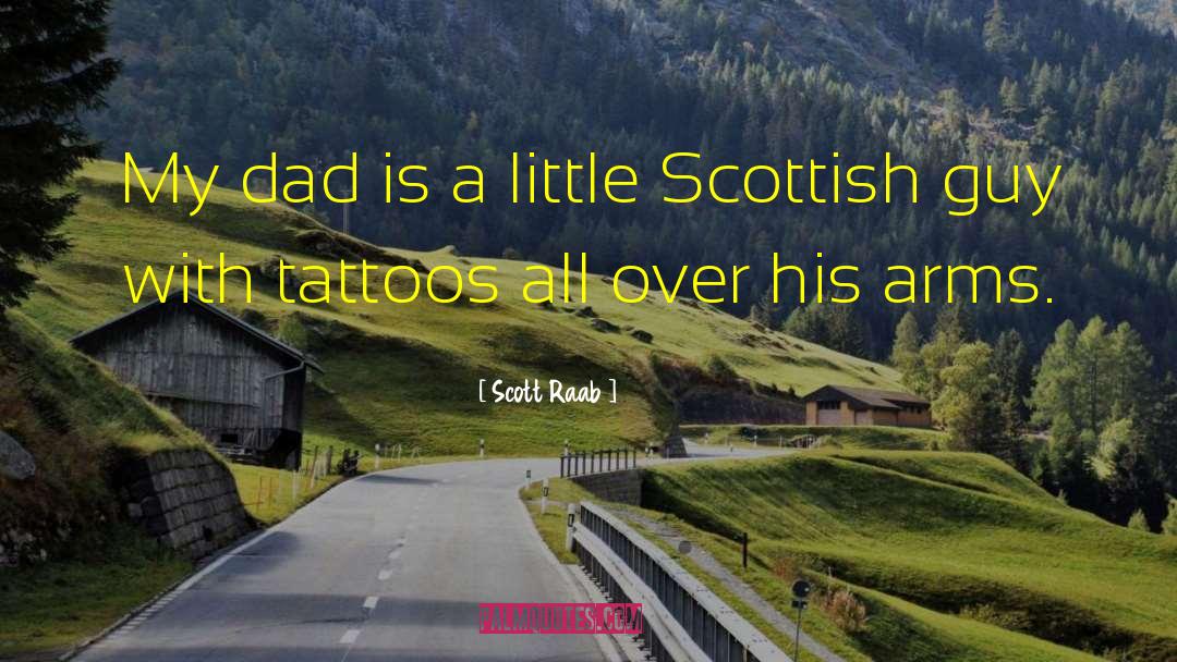 Tattoos quotes by Scott Raab