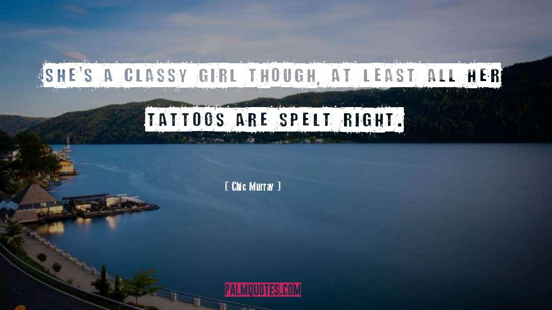 Tattoos quotes by Chic Murray