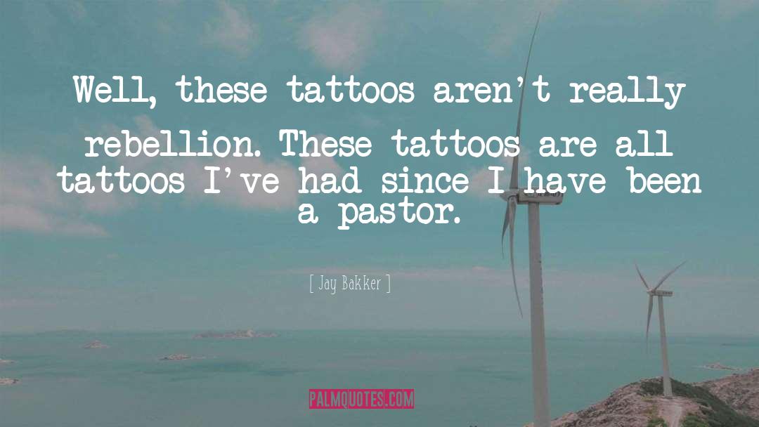 Tattoos quotes by Jay Bakker