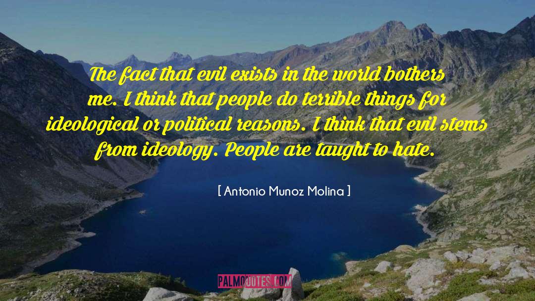 Taught To Hate quotes by Antonio Munoz Molina
