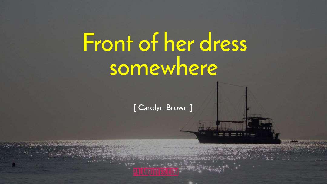 Taupe Dress quotes by Carolyn Brown