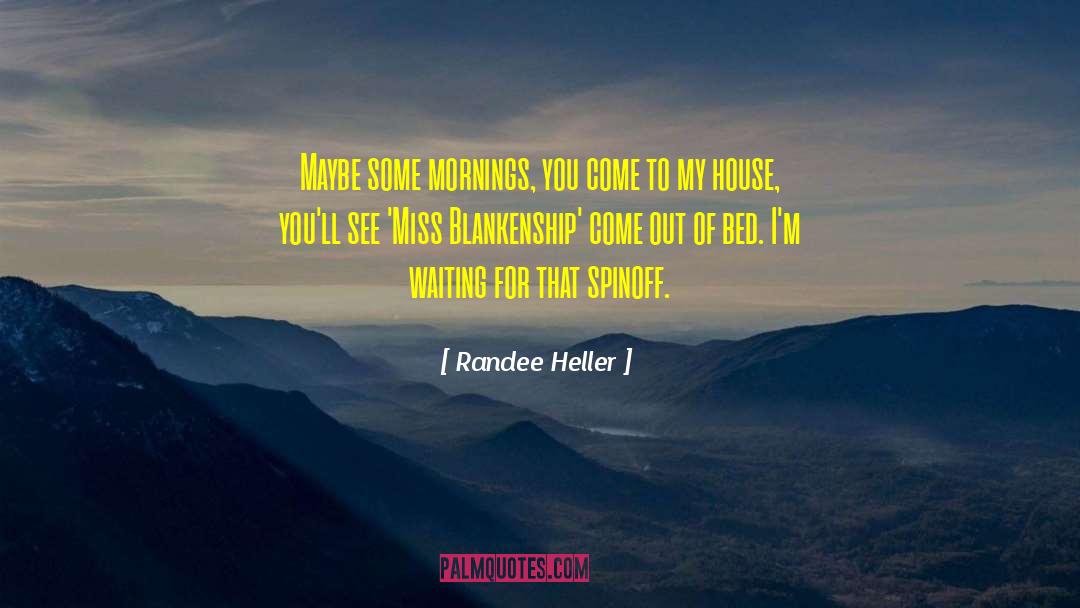 Tauree Blankenship quotes by Randee Heller