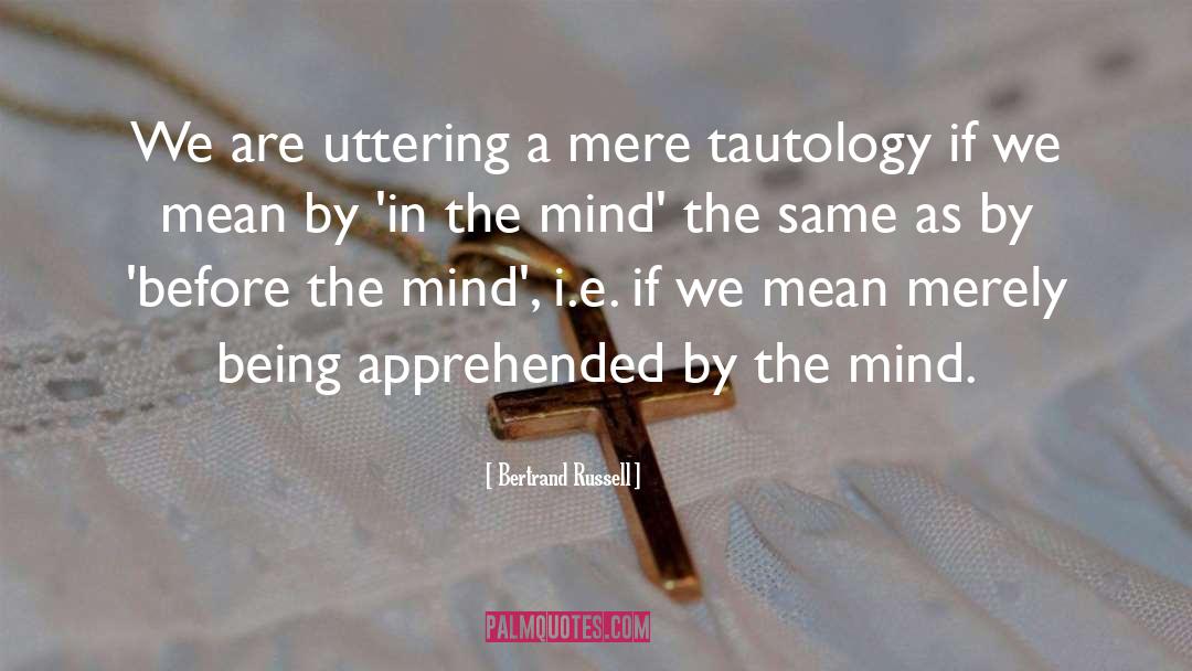 Tautology quotes by Bertrand Russell