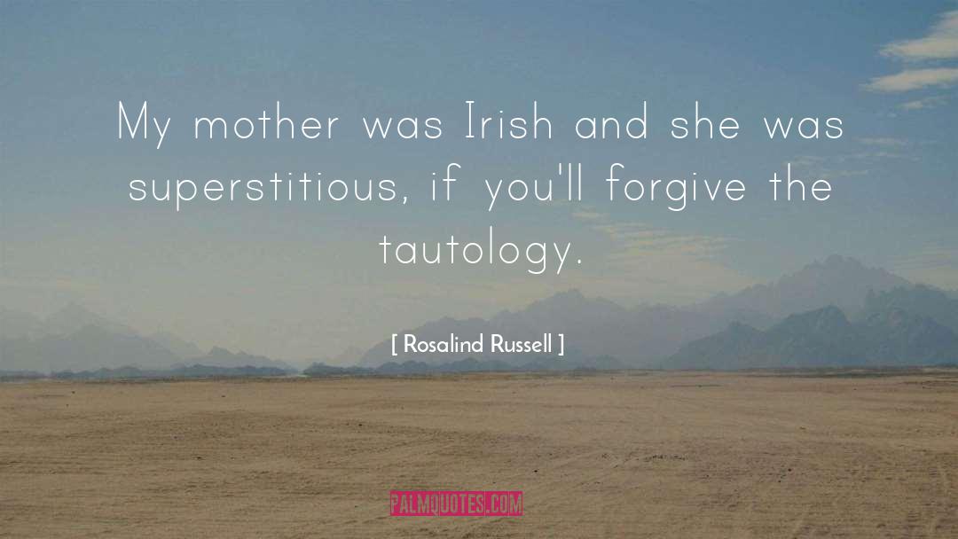 Tautology quotes by Rosalind Russell