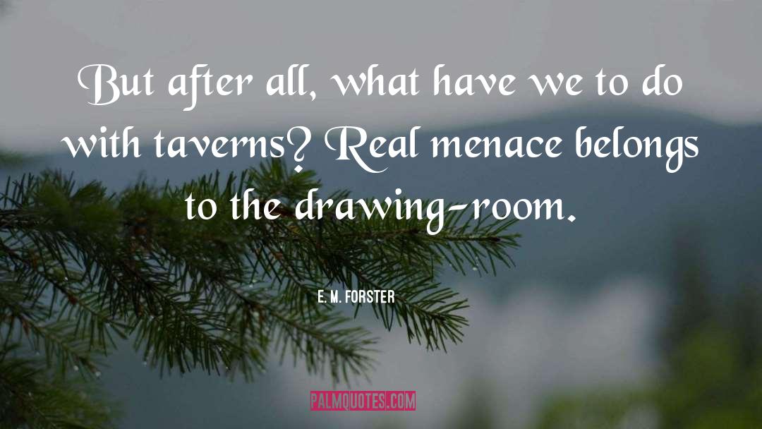 Taverns quotes by E. M. Forster