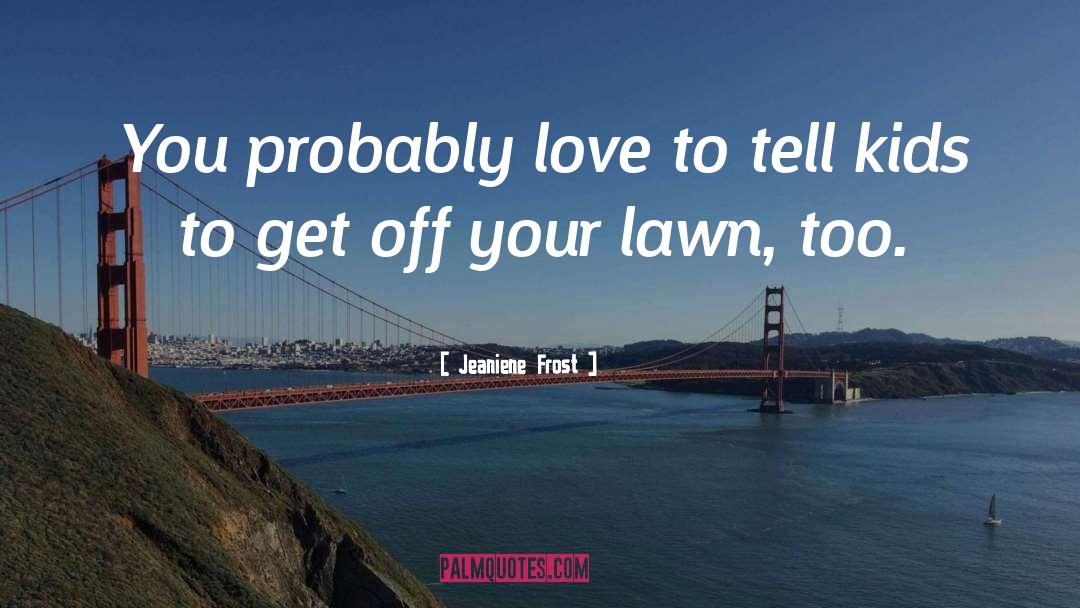 Tawakkal Lawn quotes by Jeaniene Frost