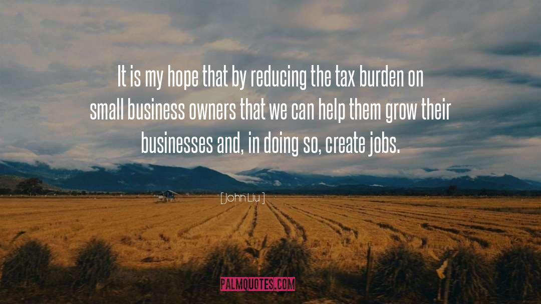 Tax Burden quotes by John Liu